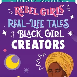 Rebel Girls Real-Life Tales of Black Girl Magic